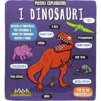 I dinosauri. Piccoli esploratori. Ediz. a colori