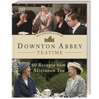 Das offizielle Buch. Downton Abbey Teatime, Manuale di Casa editrice DK