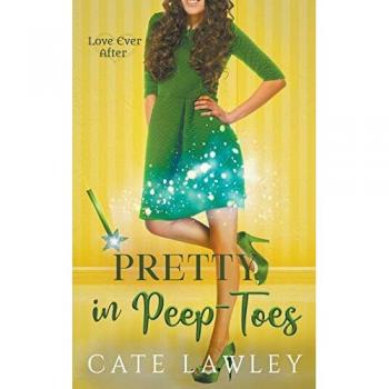 Lawley, Cate: Pretty in Peep-Toes