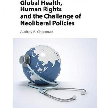 Global Health, Human Rights and the Challenge of Neoliberal Policies
