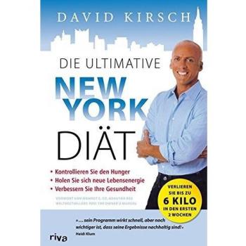 Die ultimative New York Diät: Der schnellste Weg, um in Form zu kommen