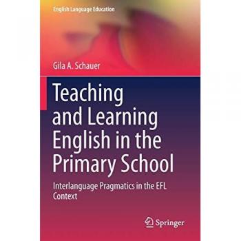 Schauer, Gila A.: Teaching and Learning English in the Primary School