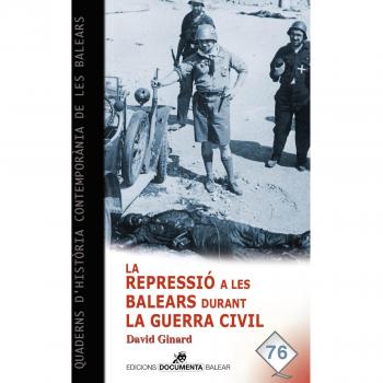 La repressió a les balears durant la guerra civil (Tapa blanda).