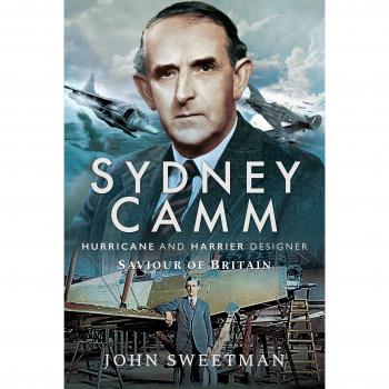 Sydney Camm Hurricane and Harrier Designer by John Sweetman