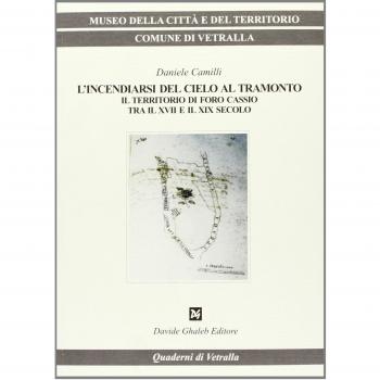 L'incendiarsi del cielo al tramonto. Il territorio di Foro Cassio tra il XVII e il XIX secolo