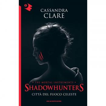 Città del fuoco celeste. Shadowhunters. The mortal instruments (Vol. 6)