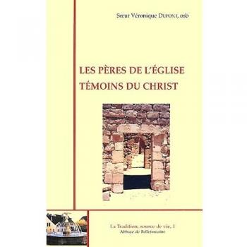 Les Pères De L'eglise, Témoins Du Christ