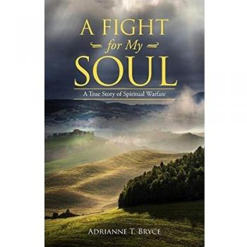 A Fight for My Soul: A True Story of Spiritual Warfare