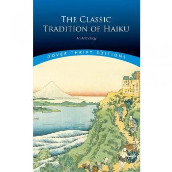 The Classic Tradition of Haiku: An Anthology