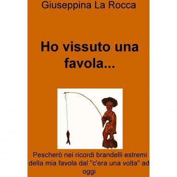 Ho vissuto una favola...