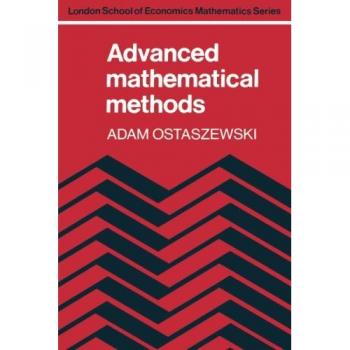 Advanced Mathematical Methods (London School of Economics Mathematics)