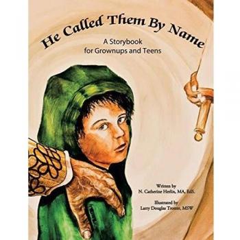 He Called Them by Name: A Storybook for Grownups and Teens