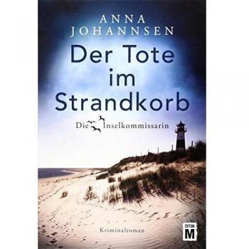 Anna Johannsen Der Tote Im Strandkorb (Die Inselkommissarin, Band 1)
