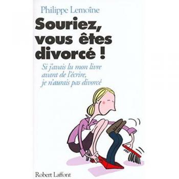 Souriez, vous êtes divorcé !