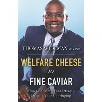 Welfare Cheese to Fine Caviar: How to Achieve Your Dreams Despite Your Upbringing