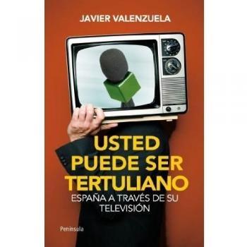 USTED PUEDE SER TERTULIANO

ESPAÑA A TRAVÉS DE SU TELEVISIÓN