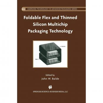 Foldable Flex and Thinned Silicon Multichip Packaging Technology
