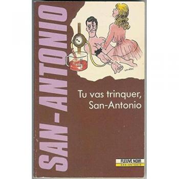 Tu Vas Trinquer, San-Antonio