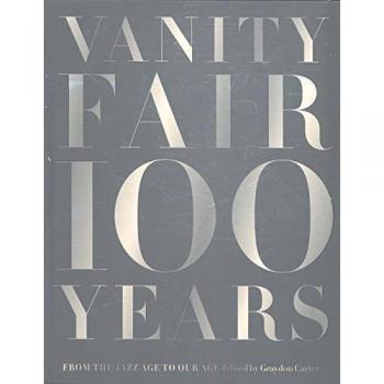 Vanity Fair 100 Years From the Jazz Age to Our Age 9781419708633 | Brand New