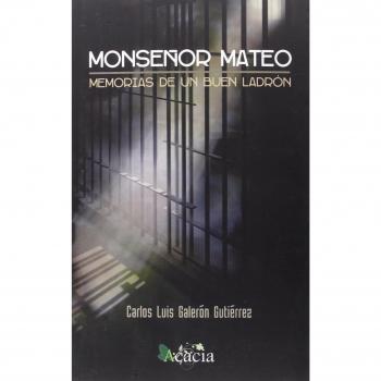Monseñor Mateo. Memorias de un buen ladrón