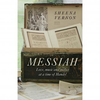 Messiah: Love, music and malice at a time of Handel