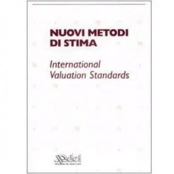Nuovi metodi di stima. Iternational valuation standards