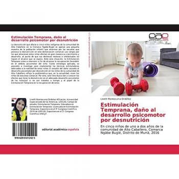 Estimulación Temprana, daño al desarrollo psicomotor por desnutrición: En cinco niños de uno a dos años de la comunidad de Alto Caballero, Comarca Ngäbe Buglé, Distrito de Munä, 2016