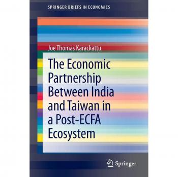 The Economic Partnership Between India and Taiwan in a Post-ECFA Ecosystem