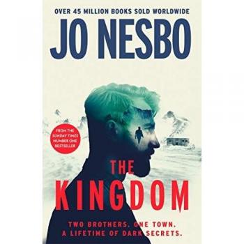 Jo Nesbo The Kingdom: The New Thriller From The Sunday Times Bestselling Author Of The Harry Hole Series