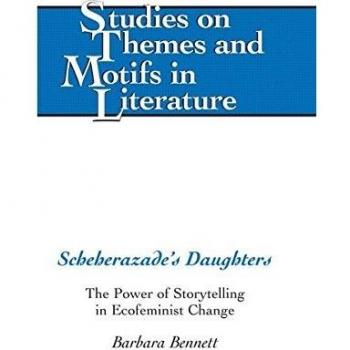 Scheherazade's Daughters: The Power of Storytelling in Ecofeminist Change (Studies on Themes and Motifs in Literature)