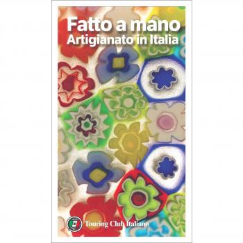 Fatto a mano. Artigianato in Italia