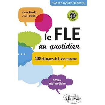 Le fle au quotidien dialogues de la vie courante niveau intermediaire (avec fichiers audio)