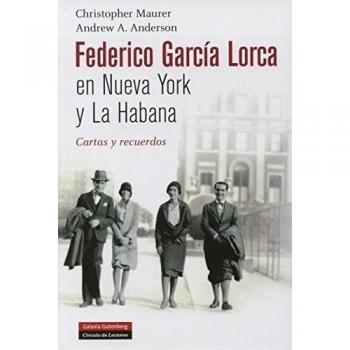Federico garcía lorca en nueva york y la habana: cartas y recuerdos