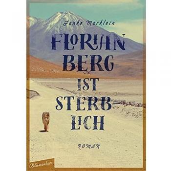 Janko Marklein Florian Berg Ist Sterblich: Roman