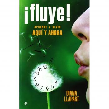 ¡fluye!: aprende a vivir aquí y ahora (Tapa blanda).