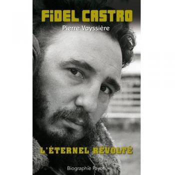 Fidel Castro L'éternel révolté
