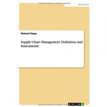 Supply Chain Management. Definition und Instrumente
