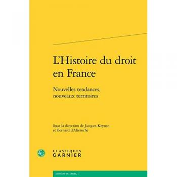 L'Histoire du droit en France: Nouvelles tendances, nouveaux territoires