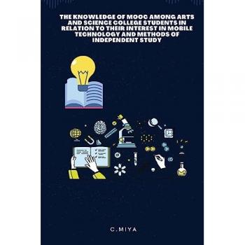 The Knowledge of MOOC Among Arts and Science College Students in Relation to Their Interest in Mobile Technology and Methods of Independent Study