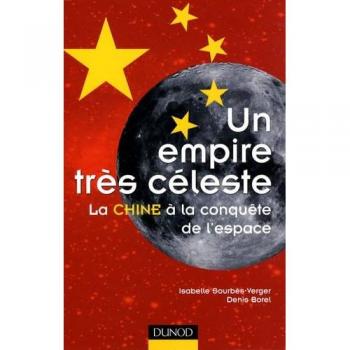 Un empire très céleste : La Chine à la conquête de l'espace