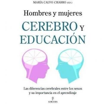 Hombres y mujeres. Cerebro y educación. Las diferencias cerebrales entre los sexos y su importancia en el aprendizaje