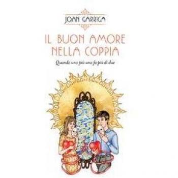Il buon amore nella coppia. Quando uno più uno fa più di due