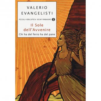 Chi ha del ferro ha del pane. Il sole dell'avvenire