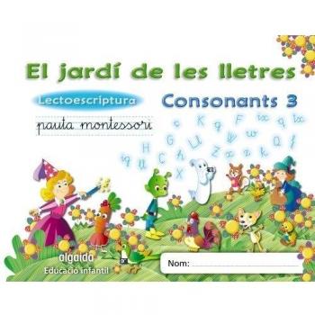 El jardí de les lletres. Lectoescriptura. Consonants 3. 5 anys..