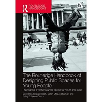 The Routledge Handbook of Designing Public Spaces for Young People
