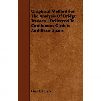 Graphical Method for the Analysis of Bridge Trusses
