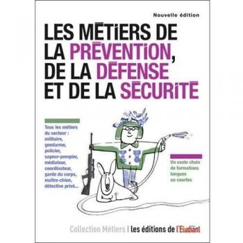 Les métiers de la prévention, de la défense, et de la sécurité