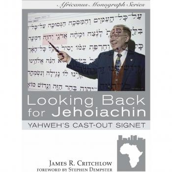Looking Back for Jehoiachin: Yahweh's Cast-Out Signet (Africanus Monograph, Band 1)