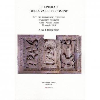 Le epigrafi della Valle di Comino. Atti del 13° Convegno epigrafico cominese