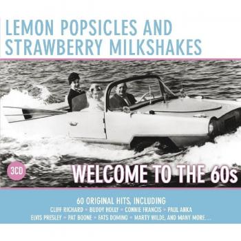 Lemon Popsicles And Strawberry Milkshakes Welcome to the 60s